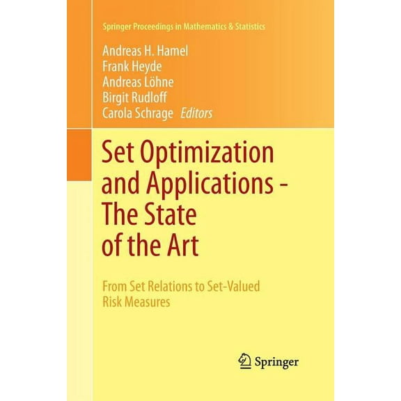 Springer Proceedings in Mathematics & St Set Optimization and Applications - The State of the Art: From Set Relations to Set-Valued Risk Measures, Book 151, (Paperback)