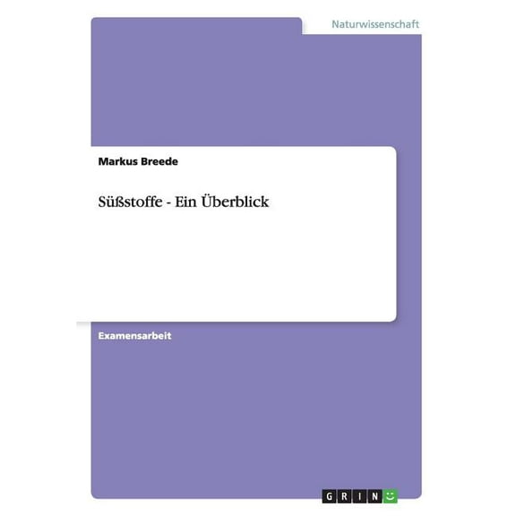 Die wichtigsten Süßstoffe im Überblick, (Paperback)
