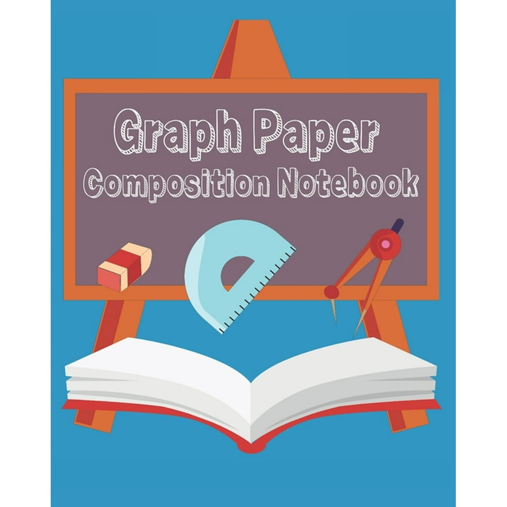 Graph Paper Composition Notebook: Math Notebook from basic to Algebra ...
