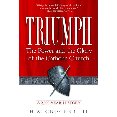 - Triumph : The Power and the Glory of the Catholic Church