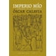 thumbnail image 1 of Libro Imperio Mio Tapa Blanda, Autor Oscar Calavia, Editorial Pepitas De Calabaza, 1 of 2
