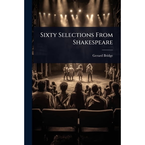 Sixty Selections From Shakespeare, (Paperback)