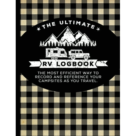 The Ultimate RV Logbook : The Best Rver Travel Logbook for Logging RV Campsites and Campgrounds to Reference Later. an Amazing Tool for Rving, Especially for Fulltime (Best Rv Campgrounds In Oregon)