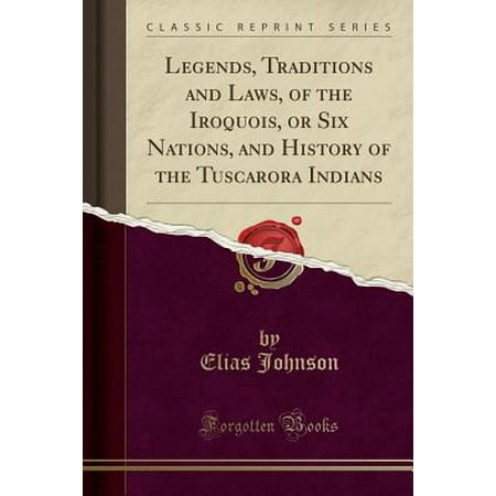 Legends Traditions And Laws Of The Iroquois Or Six
