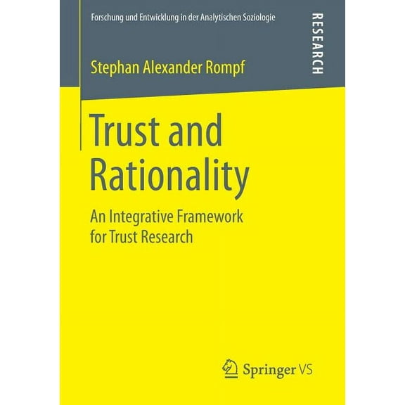 Forschung Und Entwicklung in Der Analyti Trust and Rationality: An Integrative Framework for Trust Research, (Paperback)