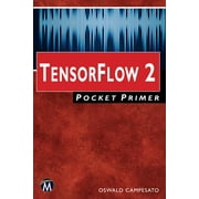 Pocket Primer: Tensorflow 2 Pocket Primer (Other)