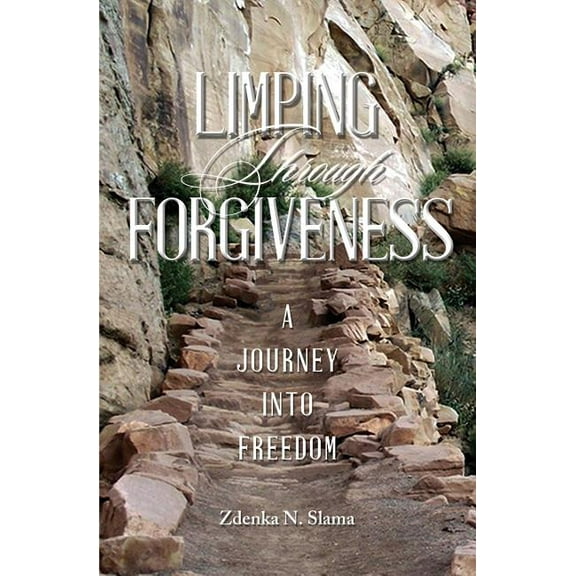 Limping Through Forgiveness: A Journey Into Freedom