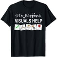 thumbnail image 1 of Life Happens Visuals Help Special Education Teacher Aide T-Shirt - As Picture - S, 1 of 2