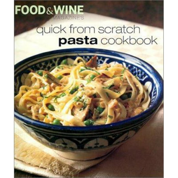 Pre-Owned Quick From Scratch Pasta Cookbook (Paperback) 0916103668 9780916103668