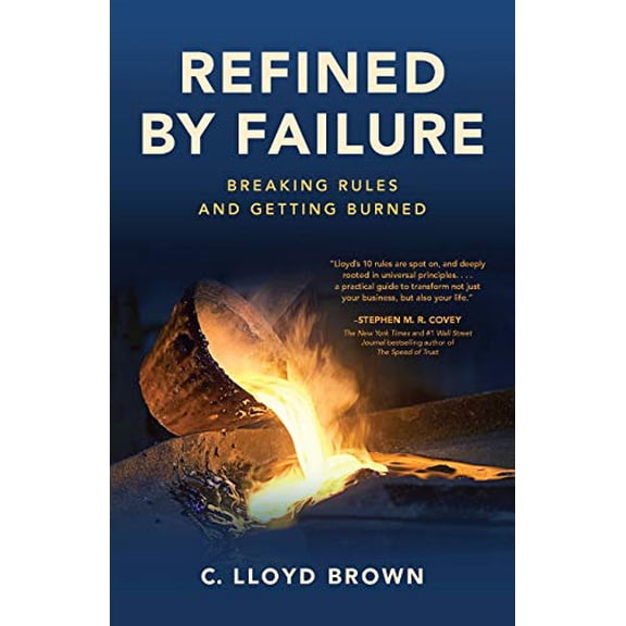 Pre-Owned Refined by Failure: Breaking Rules and Getting Burned: Breaking Rules and Getting Burned, 9781736922118, 1736922114, Paperback,