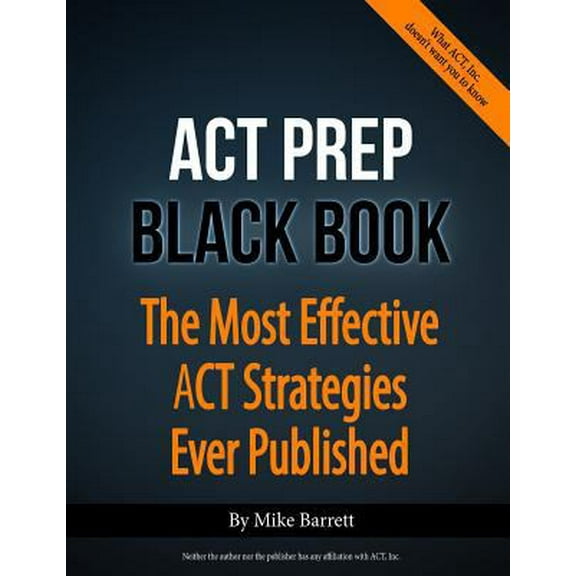 Pre-Owned ACT Prep Black Book: The Most Effective ACT Strategies Ever Published (Paperback) 0692027912 9780692027912