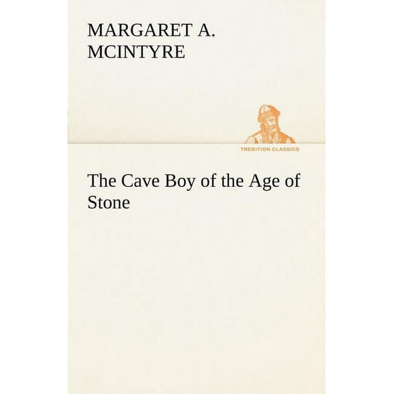 The Cave Boy of the Age of Stone