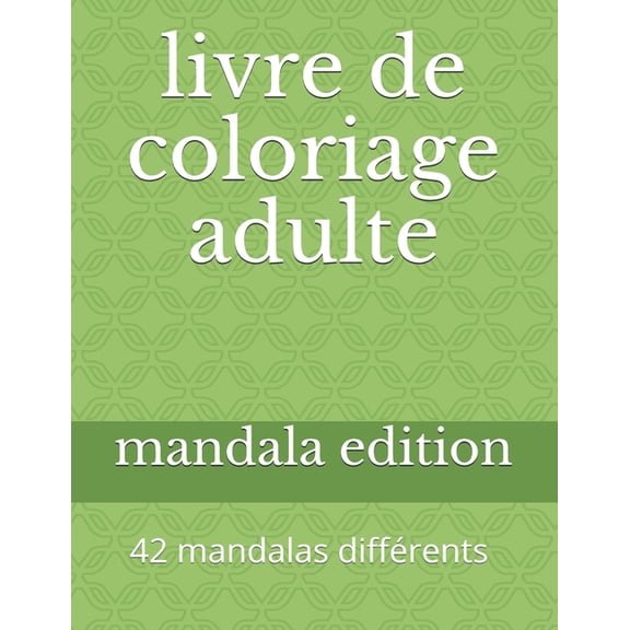 livre de coloriage adulte : 42 mandalas différents (Paperback)