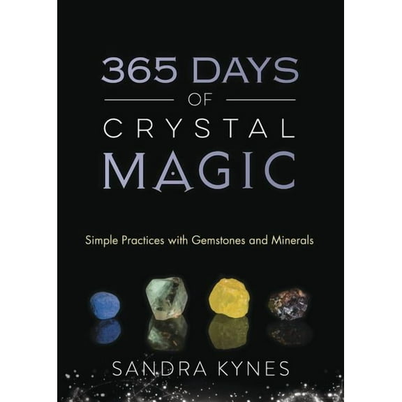 365 Days of Crystal Magic: Simple Practices with Gemstones & Minerals, (Paperback)