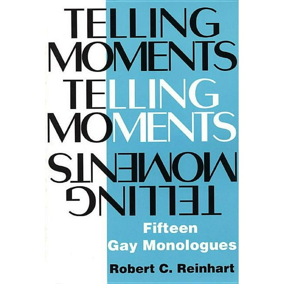 Applause Books Telling Moments: Fifteen Gay Monologues, (Paperback)
