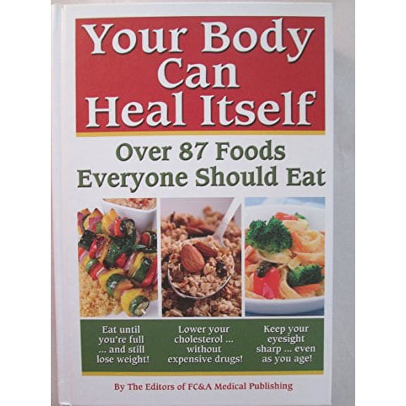 Pre-Owned Your Body can Heal Itself, over 87 Foods Everyone Should Eat Paperback