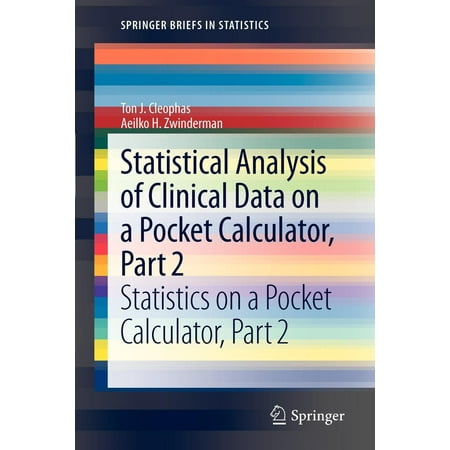 Springerbriefs in Statistics: Statistical Analysis of Clinical Data on a Pocket Calculator, Part 2: Statistics on a Pocket Calculator, Part 2