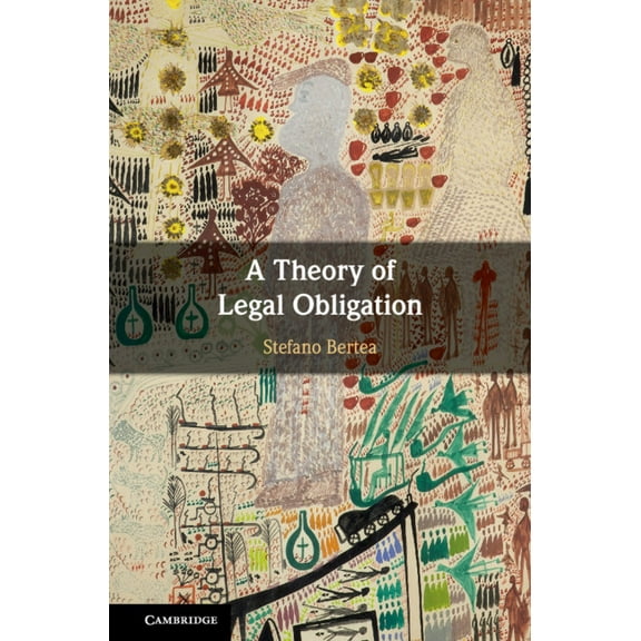 A Theory of Legal Obligation, (Hardcover)