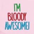 thumbnail image 2 of CafePress - Im Bloody Awesome! Body Suit - Baby Light Bodysuit, Size Newborn - 24 Months, 2 of 4