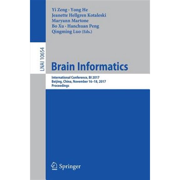 Pre-Owned Brain Informatics: International Conference, Bi 2017, Beijing, China, November 16-18, 2017, Proceedings (Paperback)