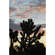 Hiking the Mojave Desert: Natural and Cultural Heritage of Mojave National Preserve (Paperback)