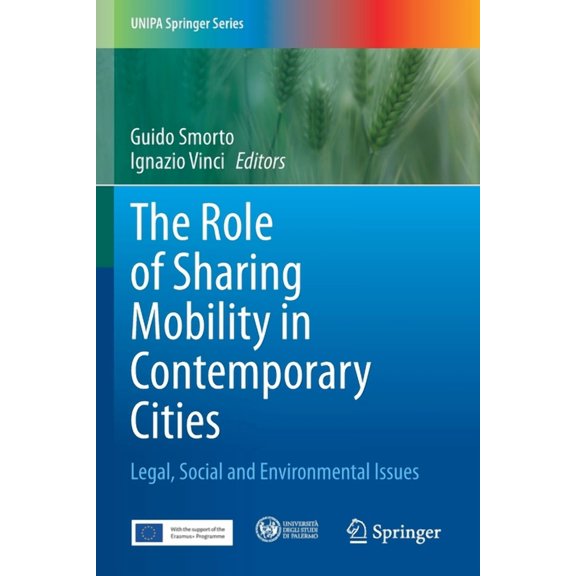 Unipa Springer The Role of Sharing Mobility in Contemporary Cities: Legal, Social and Environmental Issues, (Paperback)