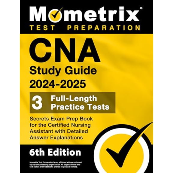 Pre-Owned CNA Study Guide 2024-2025 - 3 Full-Length Practice Tests, Secrets Exam Prep Book for the Certified Nursing Assistant with Detailed Answer Explanations (Paperback) 151672576X 9781516725762