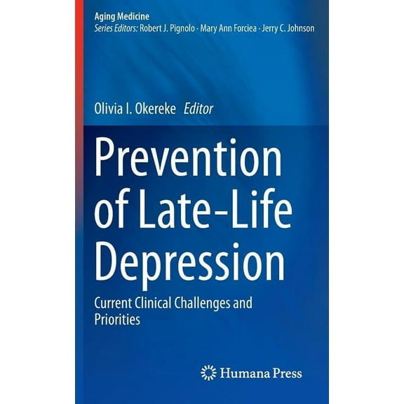 Aging Medicine Prevention of Late-Life Depression: Current Clinical Challenges and Priorities, Book 9, (Hardcover)