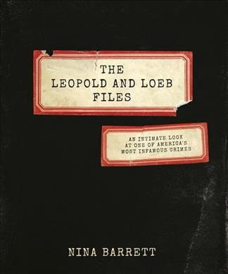 Pre-Owned The Leopold and Loeb Files: An Intimate Look at One of