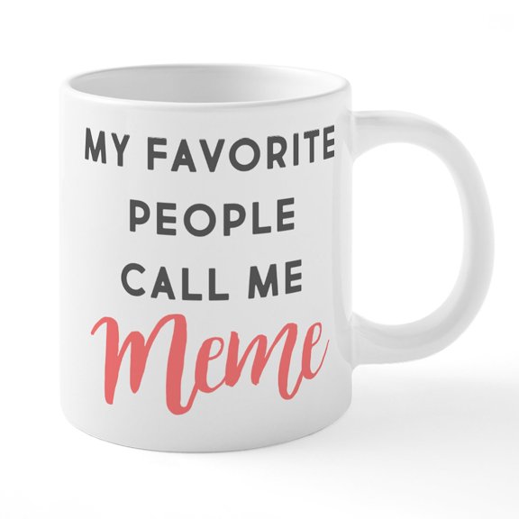 CafePress - My Favorite People Call Me - 20 Oz White Ceramic Mega Mug
