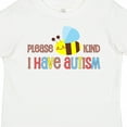 thumbnail image 4 of Inktastic Please Bee Kind, I Have Autism Boys or Girls Toddler T-Shirt, 4 of 5