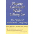 thumbnail image 1 of Pre-Owned Staying Connected While Letting Go: The Paradox of Alzheimer's Caregiving (Paperback) 1590770684 9781590770689, 1 of 1