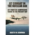 thumbnail image 1 of Pre-Owned Jet Combat in the Nuclear Age: Jet Fighter Campaigns?1980s to the Present Day (Hardcover) 1510708618 9781510708617, 1 of 1