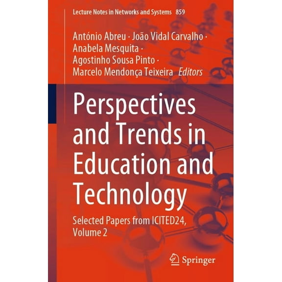 Lecture Notes in Networks and Systems Perspectives and Trends in Education and Technology: Selected Papers from Icited24, Volume 2, Book 859, (Paperback)