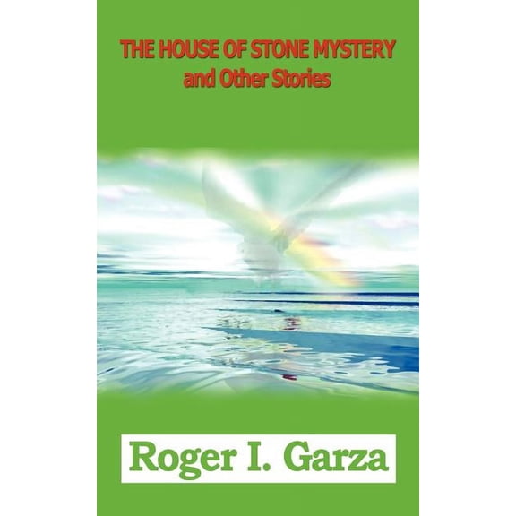 House of Stone Mystery and Other Stories