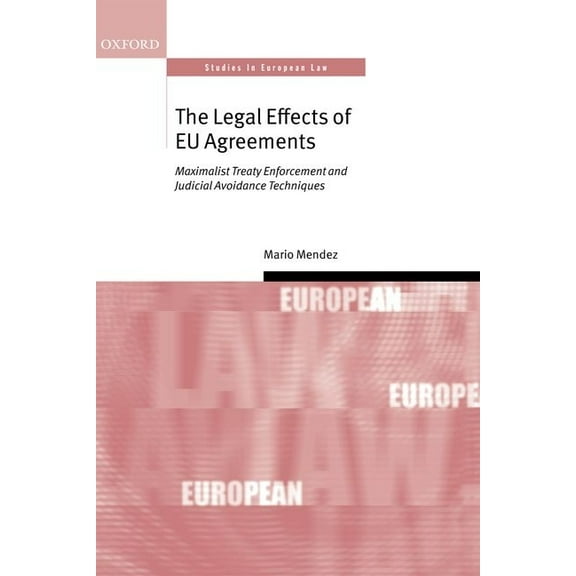 Oxford Studies in European Law The Legal Effects of Eu Agreements, (Hardcover)