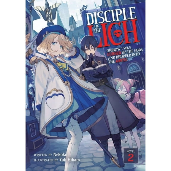 Disciple of the Lich: Or How I Was Curse Disciple of the Lich: Or How I Was Cursed by the Gods and Dropped Into the Abyss! (Light Novel) Vol. 2, (Paperback)