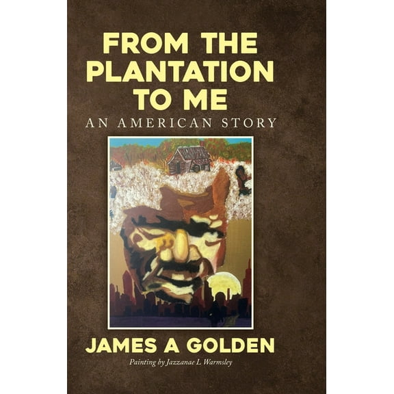 From the Plantation to Me an American Story, (Hardcover)