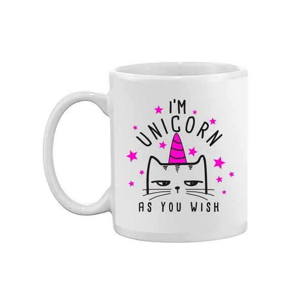 I'm Unicorn, As You Wish. Mug -Image by Shutterstock,