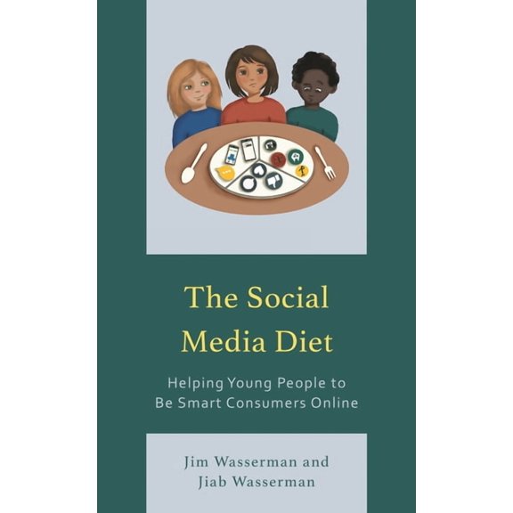 The Social Media Diet: Helping Young People to Be Smart Consumers Online, (Paperback)
