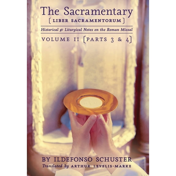 The Sacramentary (Liber Sacramentorum): Vol. 2: Historical & Liturgical Notes on the Roman Missal, (Hardcover)