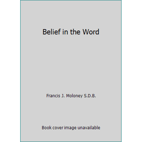 Pre-Owned Belief in the Word (Paperback) 0800625846 9780800625849