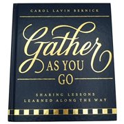 Gather As You Go, Pre-Owned  Hardcover  069297492X 9780692974926 Carol Lavin Bernick