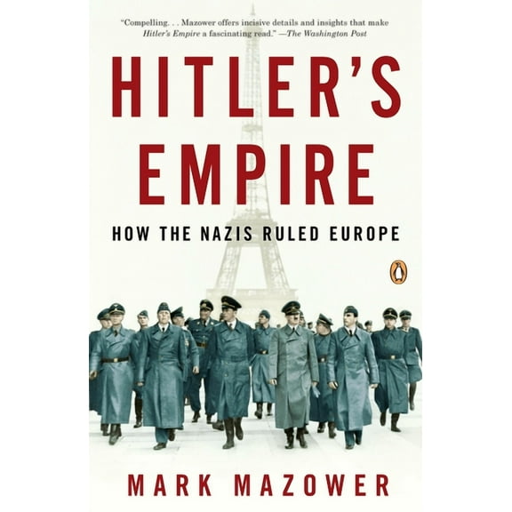 Hitler's Empire: How the Nazis Ruled Europe, (Paperback)