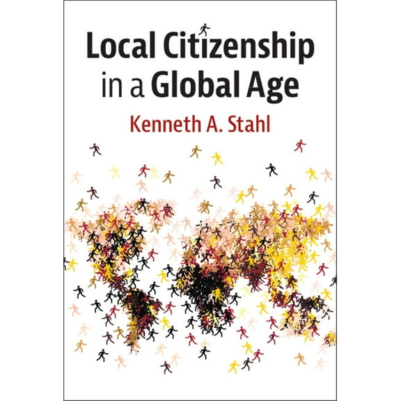 Local Citizenship in a Global Age, (Hardcover)