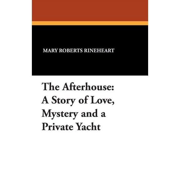 The Afterhouse: A Story of Love, Mystery and a Private Yacht, (Paperback)