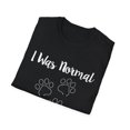 thumbnail image 4 of Funny Saying I was Normal 3 Cats Ago Pun Mom Cat Lover Gag Novelty Wife Sarcastic Cats Women Sarcasm Pet Mom Unisex Softstyle T-Shirt, 4 of 4