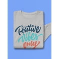 thumbnail image 3 of Positive Vibes Only Quote. Sweatshirt Men -Image by Shutterstock, Male 5X-Large, 3 of 4
