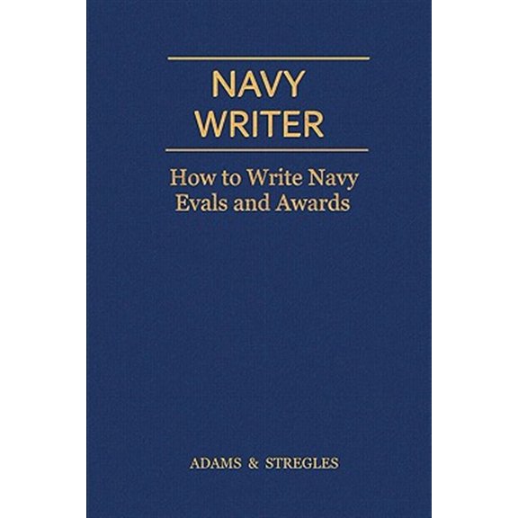 Pre-Owned Navy Writer: How to Write Navy Evals and Awards (Paperback) 0984356320 9780984356324