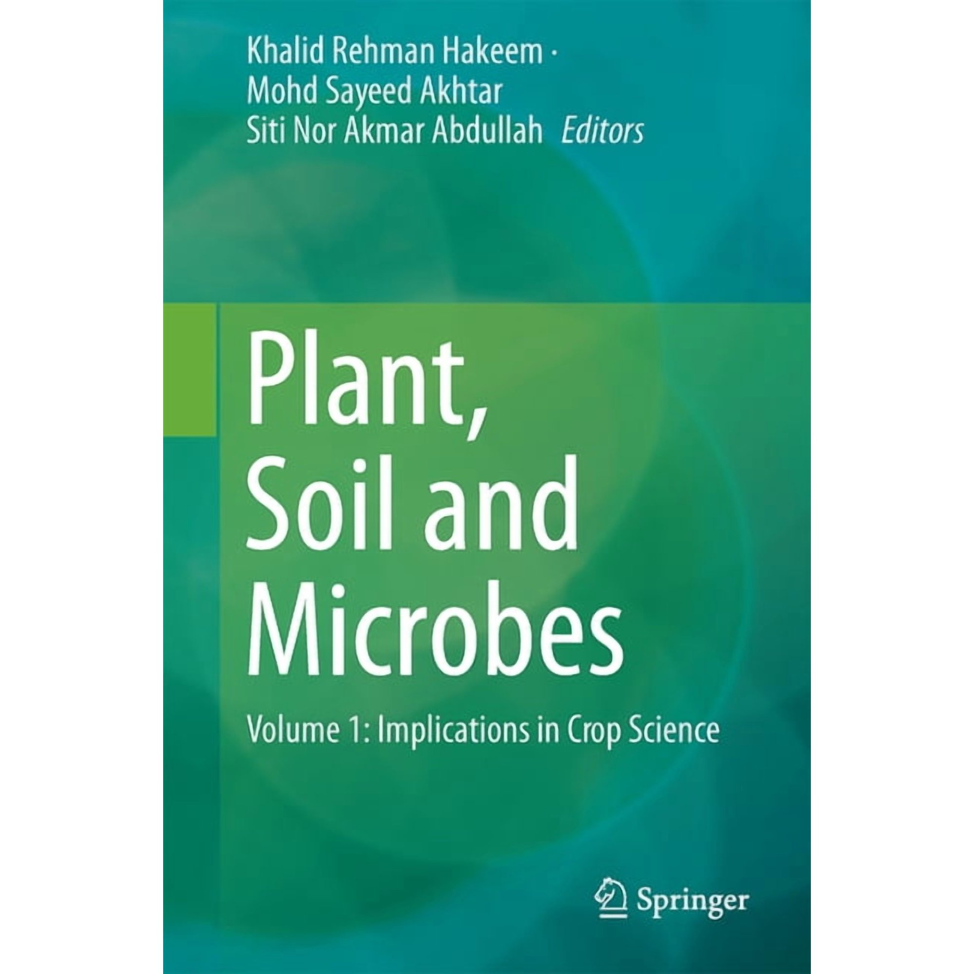 Plant Soil and Microbes: Volume 1: Implications in Crop Science (Hardcover)